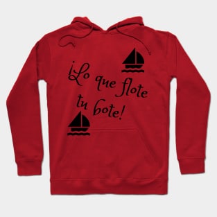 Lo que flote tu bote (Spanish) Hoodie